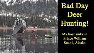 Day of deer hunting goes bad on Prince William Sound (the boat sinks)