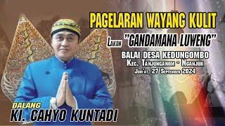 #LIVE Ki CAHYO KUNTADI // Lakon GANDAMANA LUWENG // 27 September 2024 // Ds. KEDUNGOMBO - NGANJUK