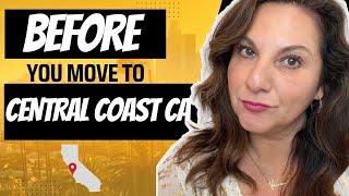 Get to know the reasons to live CENTRAL COAST of CALIFORNIA Moving to CENTRAL CALIFORNIA!