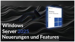 Game-Changer Features in Windows Server 2025: Mehr Speed, mehr Sicherheit!