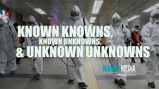 Known Knowns, Known UnKnowns, Unknown Unknowns