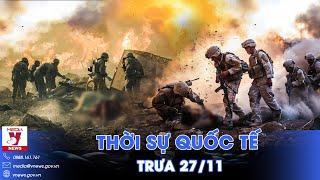 Thời sự Quốc tế trưa 27/11. Hàng vạn lính Ukraine bỏ mạng ở Kursk;EU hối thúc hòa bình ở Liban