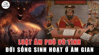 Đời Sống Sinh Hoạt của Âm Gian - Âm Luật Vô Tình  | Tập 2