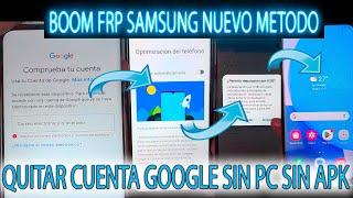 BOOM FRP BYPASS SAMSUNG NUEVO METODO QUITAR CUENTA GOOGLE SIN PC SIN APK TODO A MANO ALL BIT