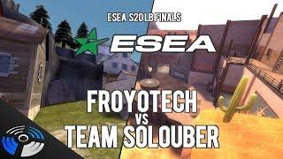 ESEA S20 Playoffs LB Final: froyotech vs. Team SoloUber