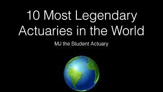 10 Most legendary Actuaries in the World