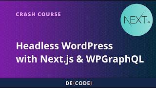 Build a Headless WordPress Site with Next.js and WPGraphQL