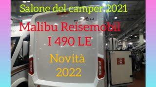 Malibu Reisemobil I 490 LE . Motorhome - novità 2022  al Salone del camper di Parma 2021.