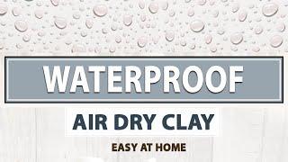 How to Waterproof Air Dry Clay