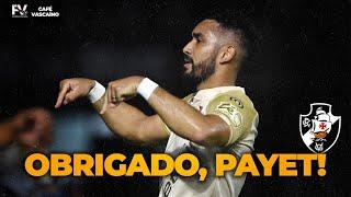 PAYET BRILHA NA VITÓRIA DO VASCO | ATUAÇÃO DE CAMISA 10 | TIME FECHA EM NONO LUGAR | CAFÉ VASCÁINO