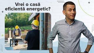 La ce să fii atent dacă îți construiești o casă eficientă energetic