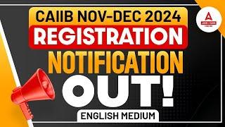 CAIIB Registration 2024 | CAIIB Nov 2024 Registration Notification OUT | CAIIB Nov Registration 2024