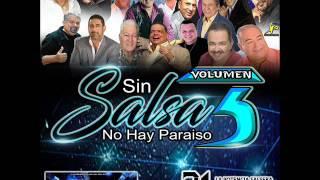 Sin Salsa No Hay Paraiso Vol 3 By Dj Jose La Potencia Salsera