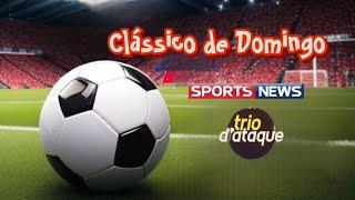 Desporto: Sports News ( TRIO ) Clássico de Domingo- 15/09/2024