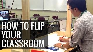 How I Flipped My Classroom