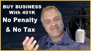 How to Buy a Small Business with ROBS 401k.               PENALTY FREE & TAX FREE