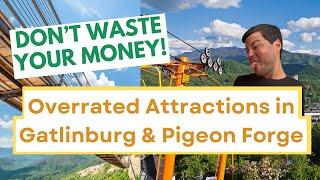 Things NOT to Do When Visiting Gatlinburg and Pigeon Forge, Tennessee (With Attraction Prices)