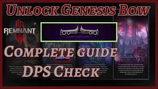 Unlock Genesis Bow | Complete  Guide | DPS Check | Remnant 2