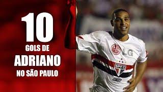 OS 10 GOLS MAIS BONITOS DE ADRIANO IMPERADOR NO SÃO PAULO