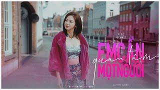 EM CẦN MỘT NGƯỜI QUAN TÂM | LIZ KIM CƯƠNG ft TRỊNH THĂNG BÌNH | OFFICIAL MV