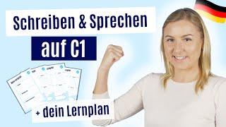 Schreiben und Sprechen auf C1-Niveau: Deutsch lernen B2/C1