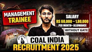 COAL India Recruitment 2025 | Management Trainee| Without GATE | Detailed Notification Out