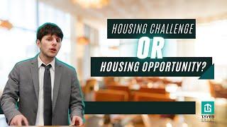 Housing Challenge or Housing Opportunity? by Eli Briff | TAYEB GROUP Real Estate