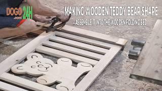 Making Teddy Bear Shape For Wooden Folding Bed | Làm Hình Gấu Teddy Cho Giường Gấp Gỗ | Do Go 24H