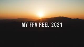 MY FPV REEL 2021 || DJI FPV