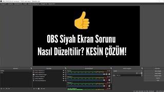 OBS Siyah Ekran Sorunu Nasıl Düzeltilir? - Kesin Çözüm