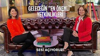 Geleceğin “En Önemli” Yetkinlikleri | Ebru Taşcı Firuzbay