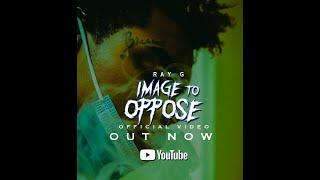 Ray G - Image To Oppose [prod. Trap] shot by @MoneyVisualsProd