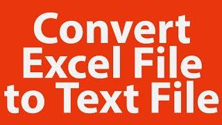 How to convert excel file to text file