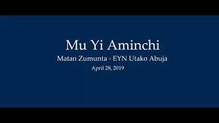 Mu Yi Aminchi - Matan Zumunta EYN Utako Abuja