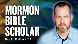 Mormon Bible Scholar - Dan McClellan Pt. 1 | Ep. 1801