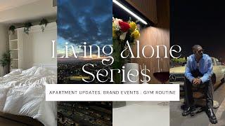 Living Alone Series| Home Updates+Brand Events+Gym Routine+Vibes