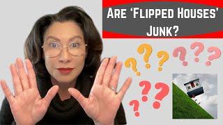 Are ‘Flipped Houses’ Junk?