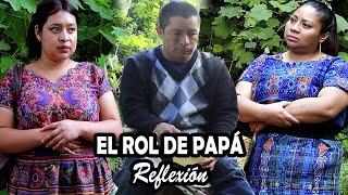 EL ROL DE PAPÁ Reflexión