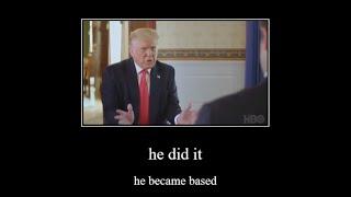 Trump Becomes Based