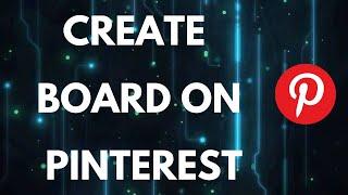 How to Create a Board on Pinterest and Change Pinterest Board Cover