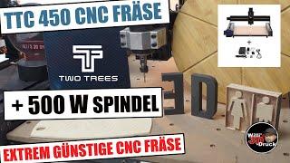 TTC 450 Fräse von Two Trees + 500W Spindel Extrem günstige CNC Fräse