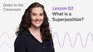 What is a Superposition? | Qiskit in the Classroom