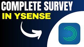 How to Complete Survey in ySense (2024)