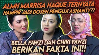 FAKTA BARU YG TERBONGKAR!! BELLA & CHIKI FAWZI CERITAKAN KENANGAN IKANG BERSAMA ALMH MARRISA HAQUE!!