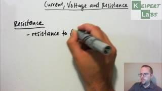 Current, Voltage and Resistance