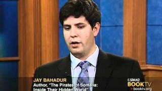 BookTV: After Words with Jay Bahadur, "The Pirates of Somalia: Inside Their Hidden World"