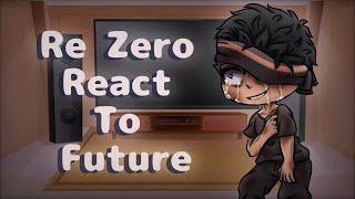 Re Zero React To Future // Gacha React