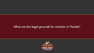 What are the legal grounds for eviction in Florida?