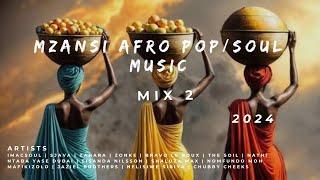 Mzansi Afro pop mix 2~2024~