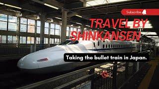 Traveling by Shinkansen (Bullet Trains) in Japan